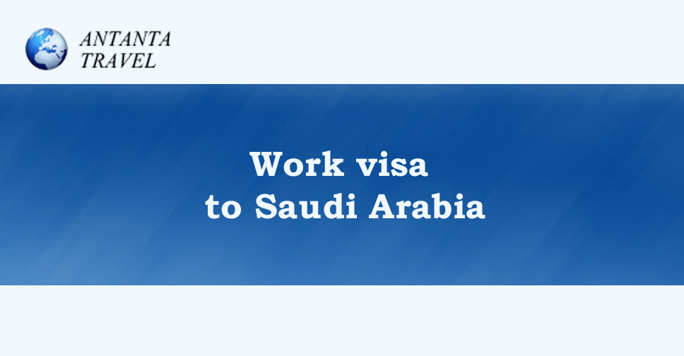 Working visa to Saudi Arabia Antanta Travel